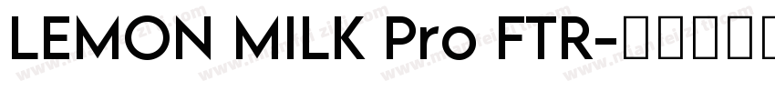 LEMON MILK Pro FTR字体转换